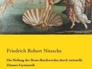 Die Heilung der Brust-Beschwerden durch rationelle Zimmer-Gymnastik