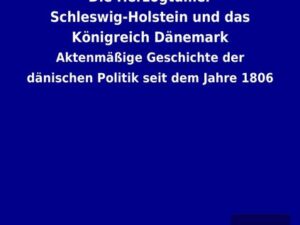 Die Herzogtümer Schleswig-Holstein und das Königreich Dänemark