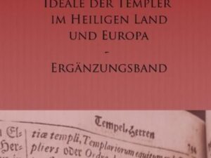 Die Ideale der Templer im Heiligen Land und Europa - Ergänzungsband