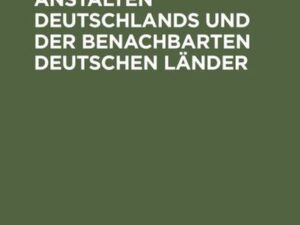 Die Idioten-Anstalten Deutschlands und der benachbarten deutschen Länder