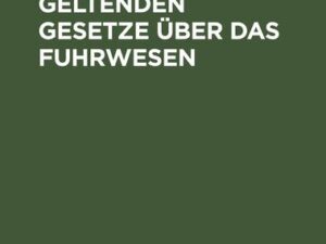 Die in Elsaß-Lothringen geltenden Gesetze über das Fuhrwesen