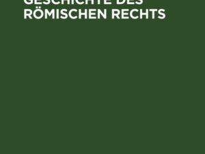 Die innere Geschichte des Römischen Rechts