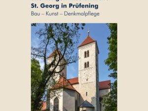 Die Instandsetzung der ehemaligen Klosterkirche St. Georg in Prüfening