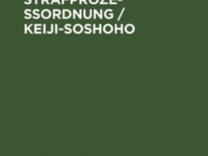 Die japanische Strafprozeßordnung / Keiji-Soshoho