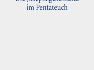 Die Josephsgeschichte im Pentateuch