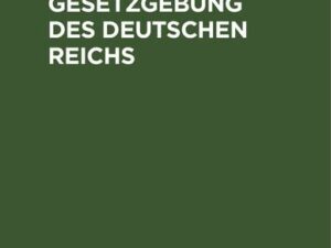 Die Konsulargesetzgebung des Deutschen Reichs