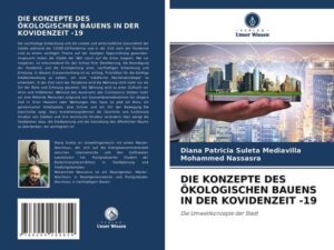 Die Konzepte des Ökologischen Bauens in der Kovidenzeit -19