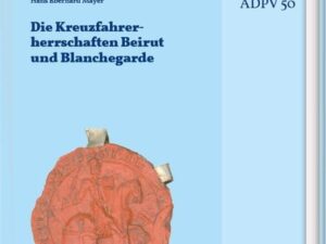 Die Kreuzfahrerherrschaften Beirut und Blanchegarde