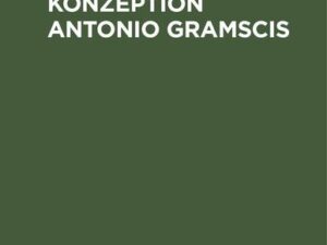 Die Kulturkonzeption Antonio Gramscis