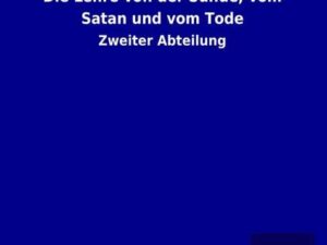 Die Lehre von der Sünde, vom Satan und vom Tode