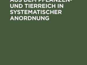 Die Leitfossilien aus dem Pflanzen- und Tierreich In systematischer Anordnung