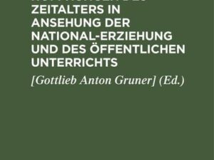 Die letzten Hoffnungen des Zeitalters in Ansehung der National-Erziehung und des öffentlichen Unterrichts