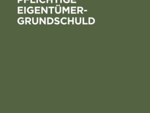 Die löschungspflichtige Eigentümergrundschuld