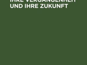 Die Luftschiffahrt, ihre Vergangenheit und ihre Zukunft