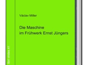 Die Maschine im Frühwerk Ernst Jüngers