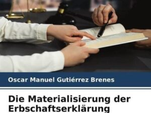 Die Materialisierung der Erbschaftserklärung