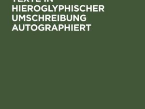 Die Medizinischen Texte in hieroglyphischer Umschreibung autographiert