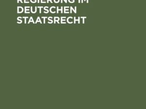 Die Minderheitsregierung im deutschen Staatsrecht