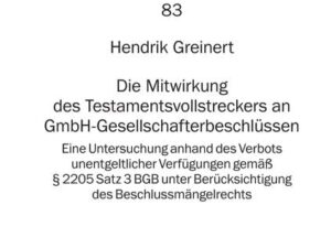 Die Mitwirkung des Testamentsvollstreckers an GmbH-Gesellschafterbeschlüssen