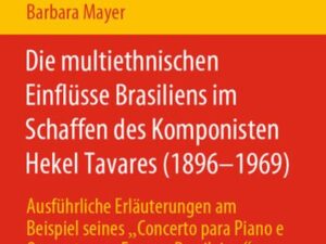 Die multiethnischen Einflüsse Brasiliens im Schaffen des Komponisten Hekel Tavares (1896–1969)