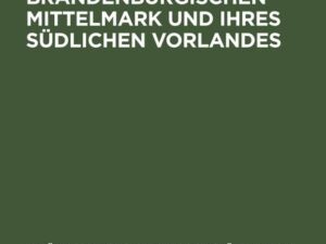 Die Mundarten der brandenburgischen Mittelmark und ihres südlichen Vorlandes