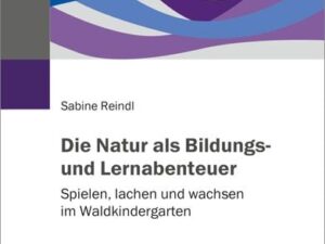 Die Natur als Bildungs- und Lernabenteuer