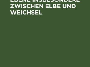 Die norddeutsche Ebene insbesondere zwischen Elbe und Weichsel