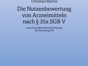 Die Nutzenbewertung von Arzneimitteln nach § 35a SGB V