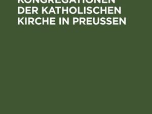 Die Orden und Kongregationen der Katholischen Kirche in Preussen