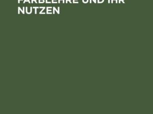 Die Ostwaldsche Farblehre und ihr Nutzen