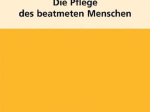 Die Pflege des beatmeten Menschen