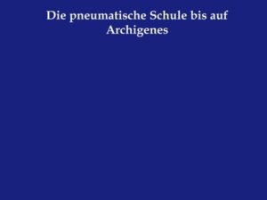 Die pneumatische Schule bis auf Archigenes