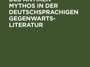 Die Politisierung des antiken Mythos in der deutschsprachigen Gegenwartsliteratur