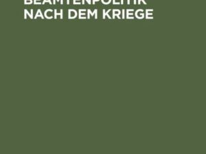 Die Privatbeamtenpolitik nach dem Kriege