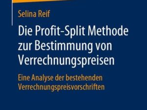 Die Profit-Split Methode zur Bestimmung von Verrechnungspreisen