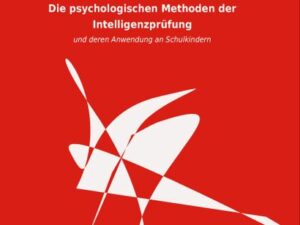 Die psychologischen Methoden der Intelligenzprüfung