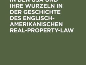 Die Quit-Rents in den USA und ihre Wurzeln in der Geschichte des englisch-amerikanischen Real-Property-Law