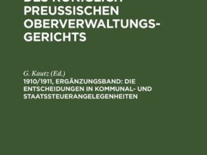 Die Rechtsgrundsätze des Königlich Preussischen Oberverwaltungsgerichts / Die Entscheidungen in Kommunal- und Staatssteuerangelegenheiten