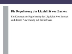 Die Regulierung der Liquidität von Banken