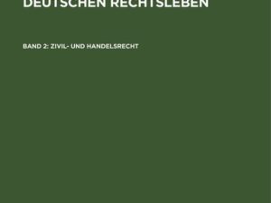 Die Reichsgerichtspraxis im deutschen Rechtsleben / Zivil- und Handelsrecht