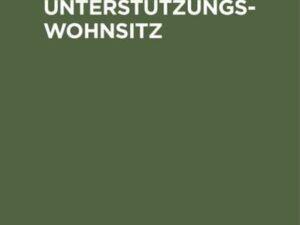 Die Reichsgesetze über den Unterstützungswohnsitz