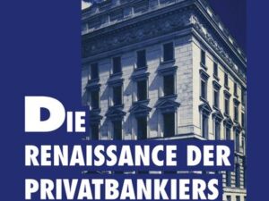 Die Renaissance der Privatbankiers