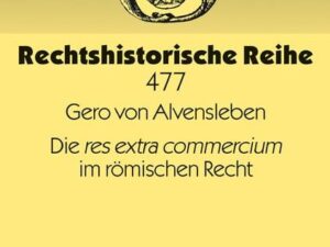 Die «res extra commercium» im römischen Recht