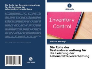 Die Rolle der Bestandsverwaltung für die Leistung der Lebensmittelverarbeitung