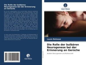 Die Rolle der bulbären Neurogenese bei der Erinnerung an Gerüche