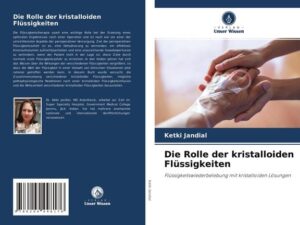 Die Rolle der kristalloiden Flüssigkeiten