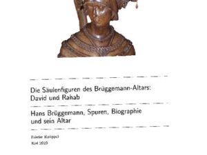 Die Säulenfiguren des Brüggemann-Altars: David und Rahab