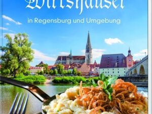 Die schönsten Wirtshäuser in Regensburg und Umgebung