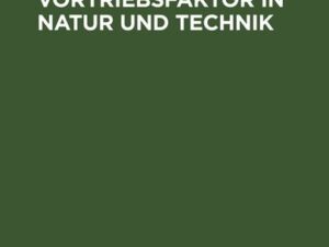 Die Schwingung als Vortriebsfaktor in Natur und Technik