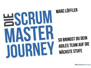 Die Scrum Master Journey